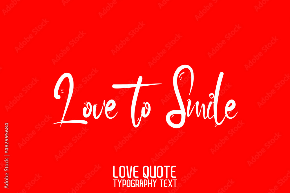 Love to Smile Handwritten Modern Cursive Lettering on Red Background