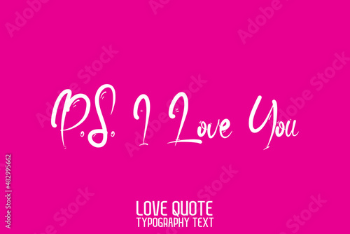 P.S. I Love You Beautiful Typographic Text Love saying on Pink Background