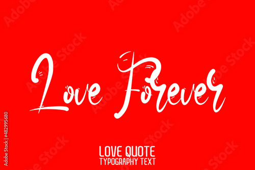 Love Forever Handwritten Modern Cursive Lettering on Red Background