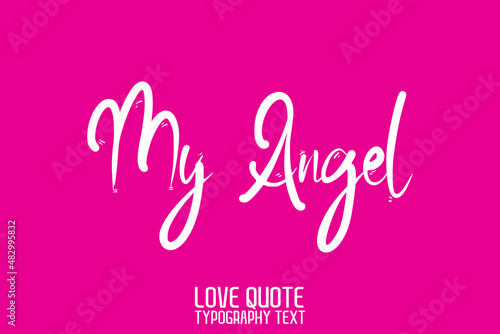 My Angel Beautiful Calligraphic Cursive Text on Pink Background