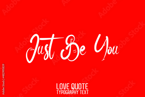 Just Be You Handwritten Cursive Lettering on Red Background