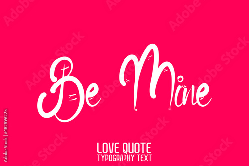 Be Mine Beautiful Calligraphic Cursive Text on Pink Background