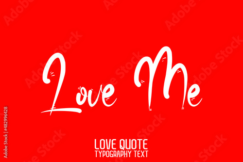 Love Me Handwritten Modern Cursive Lettering on Red Background