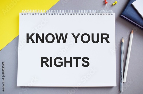 Know Your Rights text written in Notebook, business concept © Julia