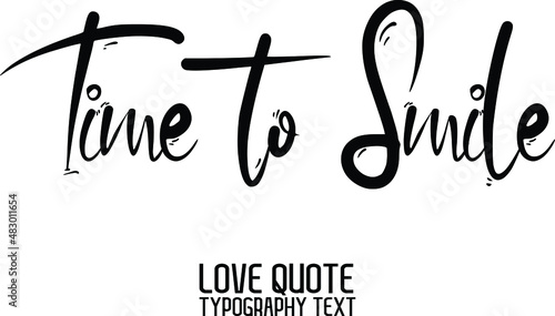 Time to Smile Beautiful Cursive Hand Written Alphabetical Text
