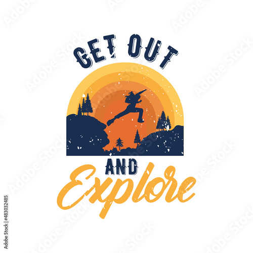 Get out and Explore T-shirt