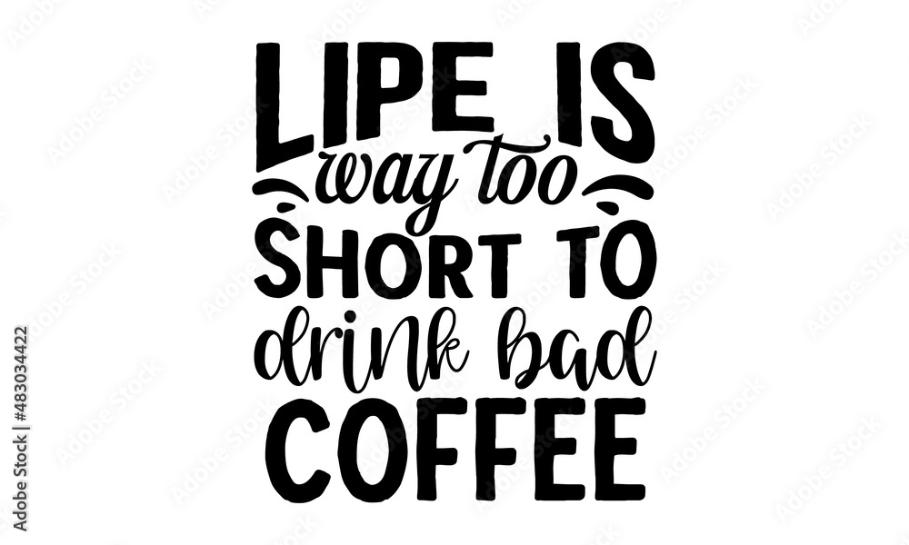 Lipe-is-way-too-short-to-drink-bad-coffee, Funny quote typography, Happy slogan for tshirt, Vector illustration bumble, Typography poster with sayings
Lipe-is-way-too-short-to-drink-bad-coffee, Funny quote typography, Happy slogan for tshirt, Vector illustration bumble, Typography poster with sayings