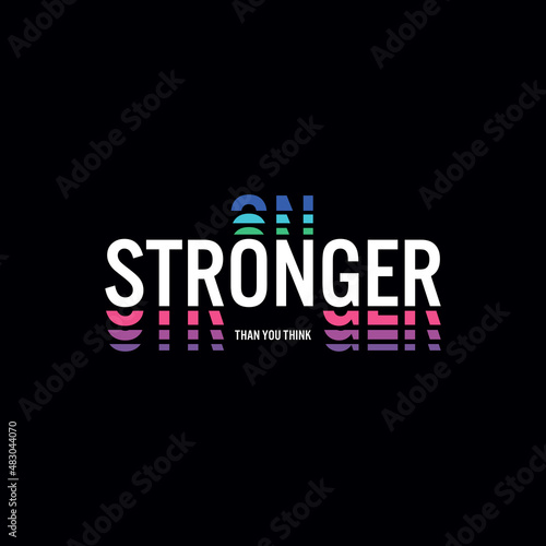 STRONGER slogan for T-shirt printing design and various jobs, typography, vector. photo