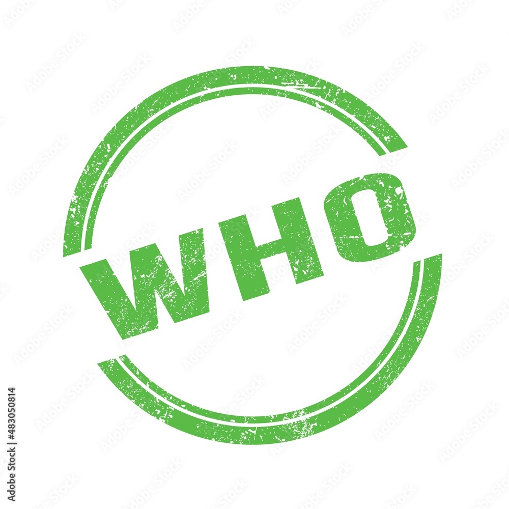 WHO text written on green grungy round stamp. WHO text written on green grungy round stamp.