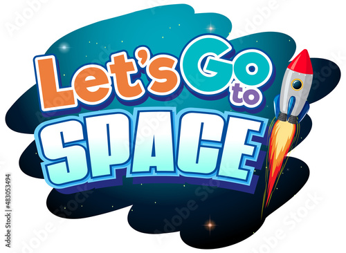 Let's go to space word design with spaceship