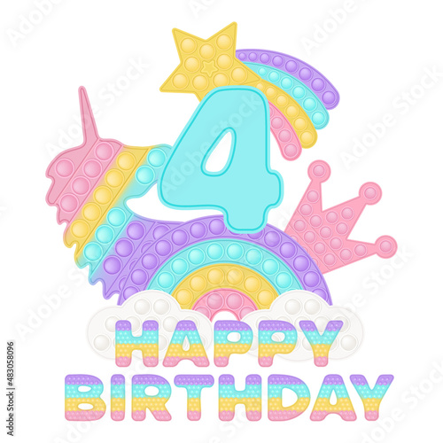 Happy 4th Birthday four years pop it topper or sublimation print for t-shirt in style a fashionable silicone toy for fidgets. Blue number, unicorn, crown and rainbow toys in pastel colors. Vector