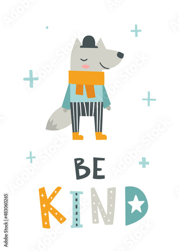 Doodle dressed wolf with text poster. Cartoon animal card. Be kind lettering.