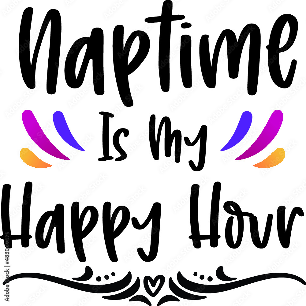 Naptime Is My Happy Hour SVG Cut File
