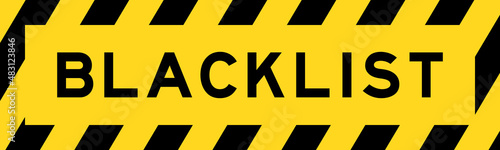 Yellow and black color with line striped label banner with word blacklist