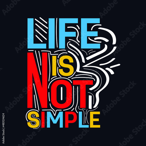 Life is Not Simple typography motivational quote design