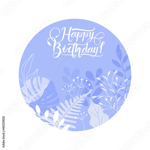 Happy Birthday. Greeting card scratched calligraphy. Handwritten modern lettering in purple, very peri tones with leaves and plants