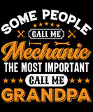 some people call me mechanic the most important call me grandpa T-shirt Design