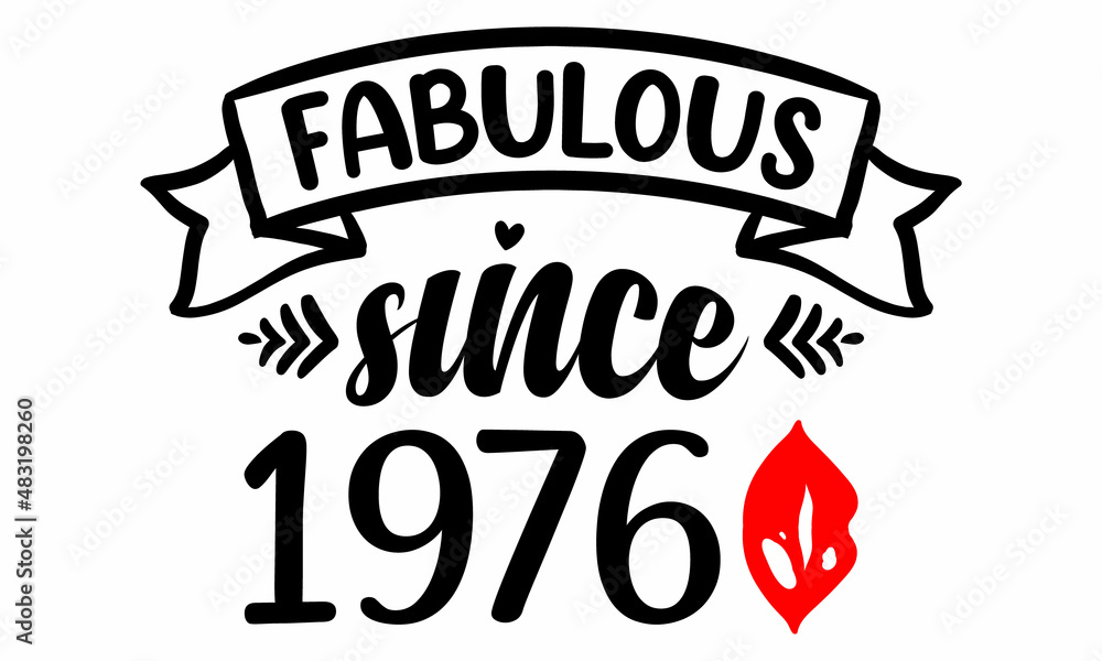 Fabulous Since 1976 Birthday Celebration SVG cut file