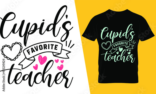 Cupid's favorite teacher, teacher valentine t shirt design