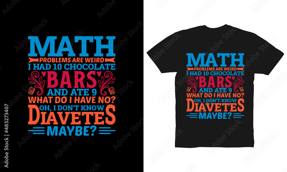 math problems are weird ..Diabetes Maybe math funny t-shirt design
