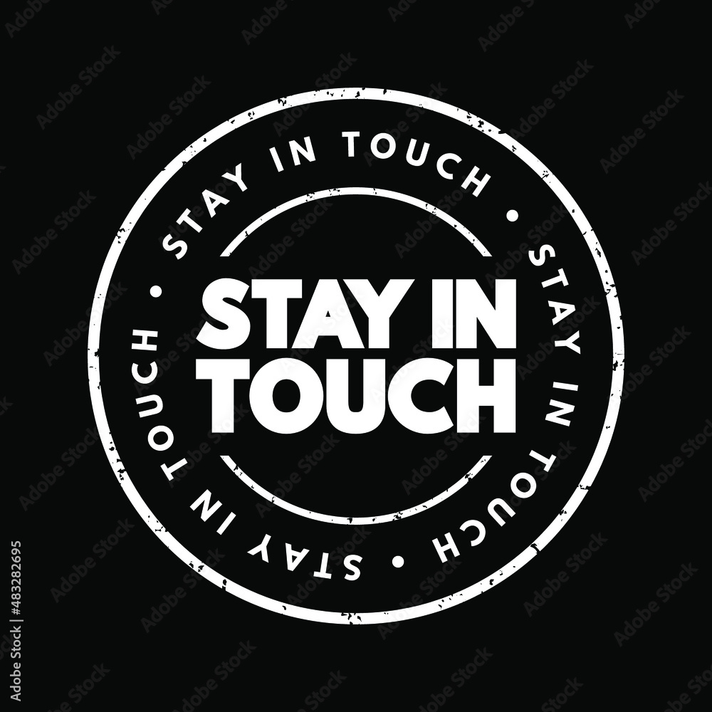 Fototapeta premium Stay In Touch text stamp, concept background