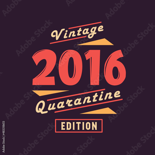 Vintage 2016 Quarantine Edition. 2016 Vintage Retro Birthday