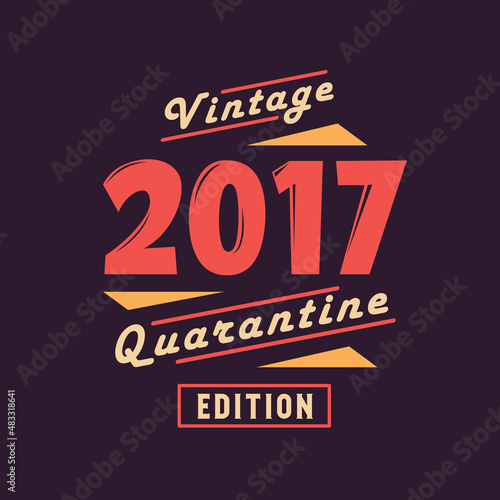 Vintage 2017 Quarantine Edition. 2017 Vintage Retro Birthday