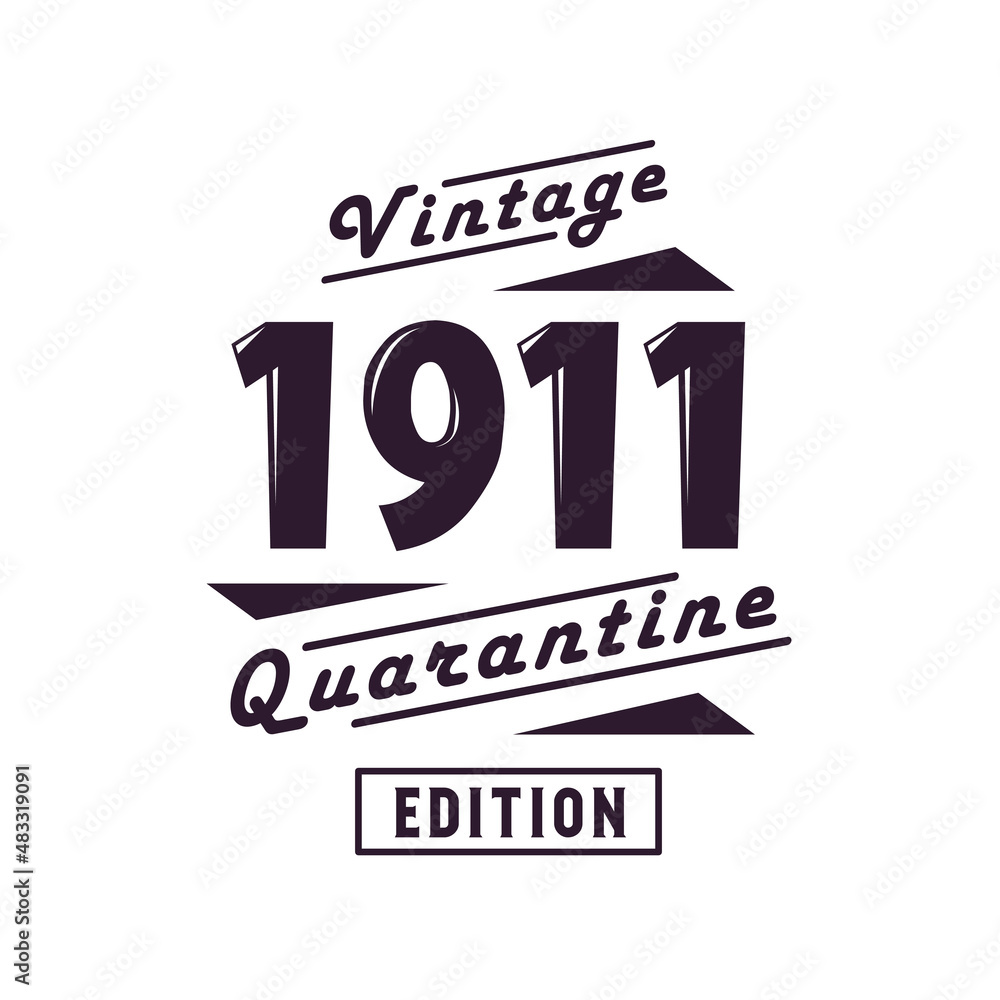 Born in 1911 Vintage Retro Birthday, Vintage 1911 Quarantine Edition