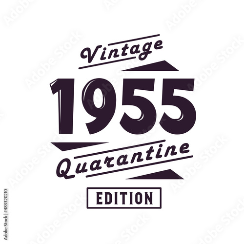 Born in 1955 Vintage Retro Birthday, Vintage 1955 Quarantine Edition