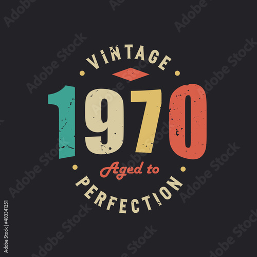 Vintage 1970 Aged to Perfection. 1970 Vintage Retro Birthday