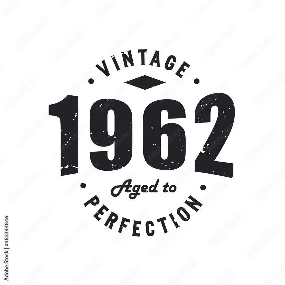Born in 1962 Vintage Retro Birthday, Vintage 1962 Aged to Perfection