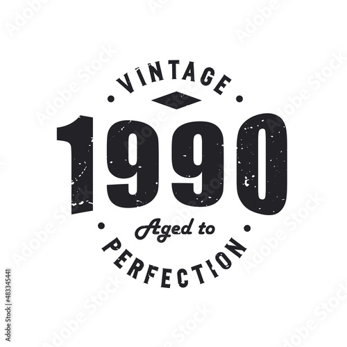 Born in 1990 Vintage Retro Birthday, Vintage 1990 Aged to Perfection
