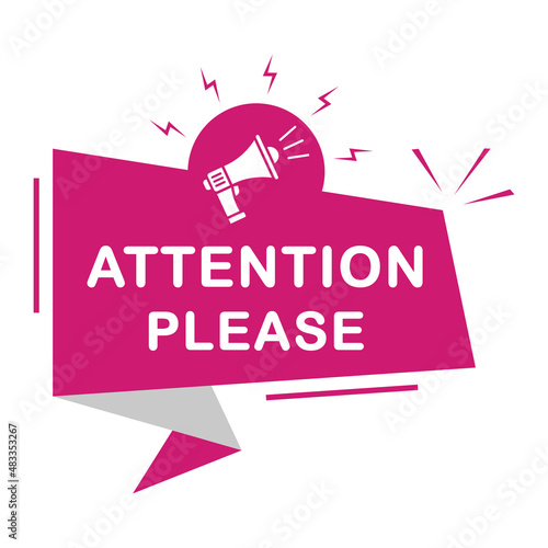 Attention please badge with megaphone. Banner with attention please. Important message.