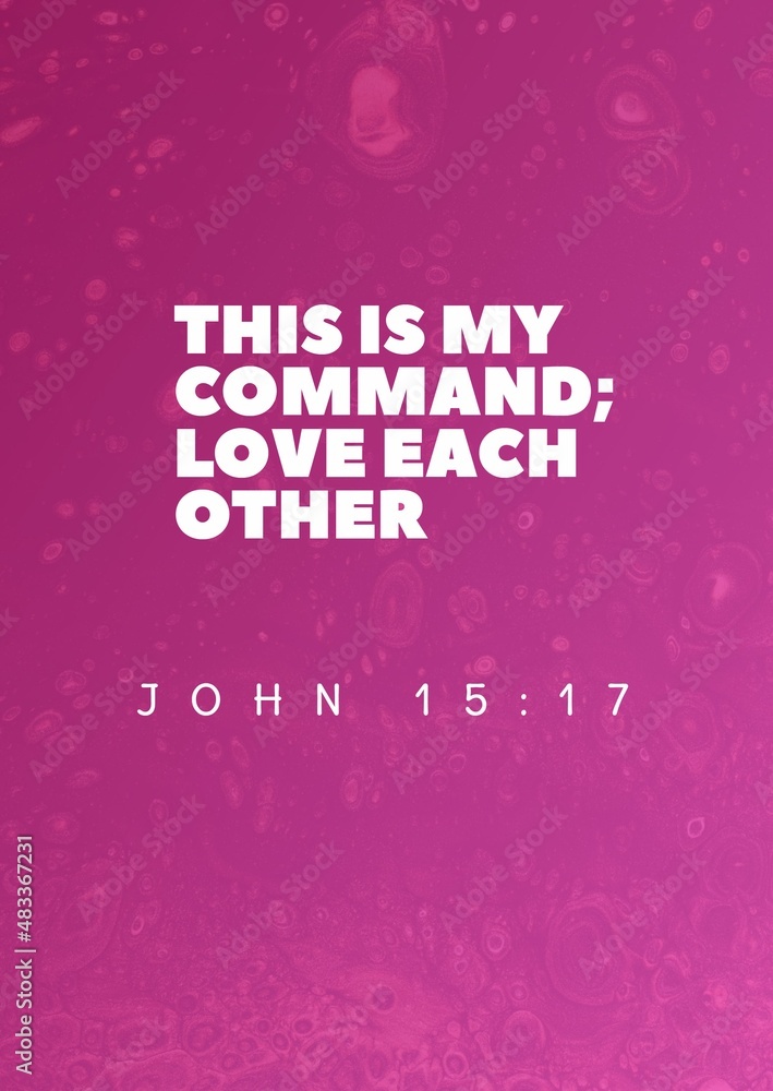 English bible words: This is my command love each other John 15:17