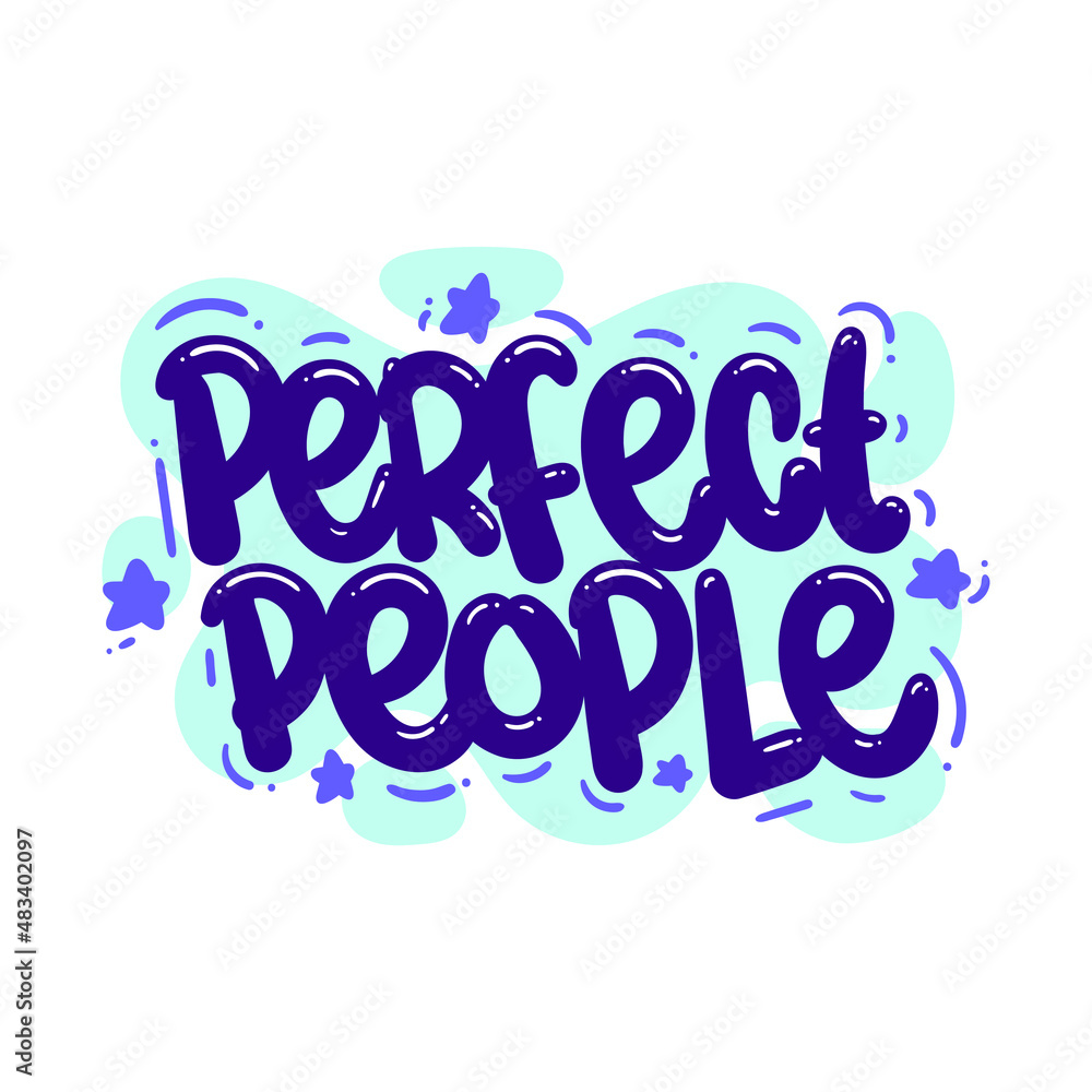 perfect people quote text typography design graphic vector illustration perfect people quote text typography design graphic vector illustration
