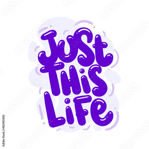 just this life quote text typography design graphic vector illustration
