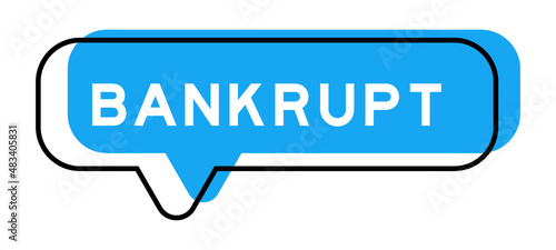 Speech banner and blue shade with word bankrupt on white background