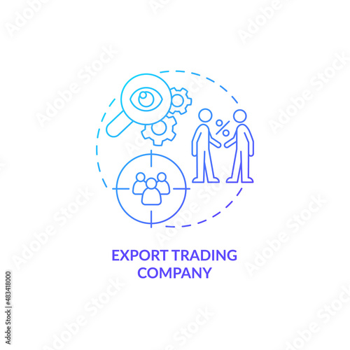 Export trading company blue gradient concept icon. Outsourcing organization. Types of business abstract idea thin line illustration. Isolated outline drawing. Myriad Pro-Bold fonts used