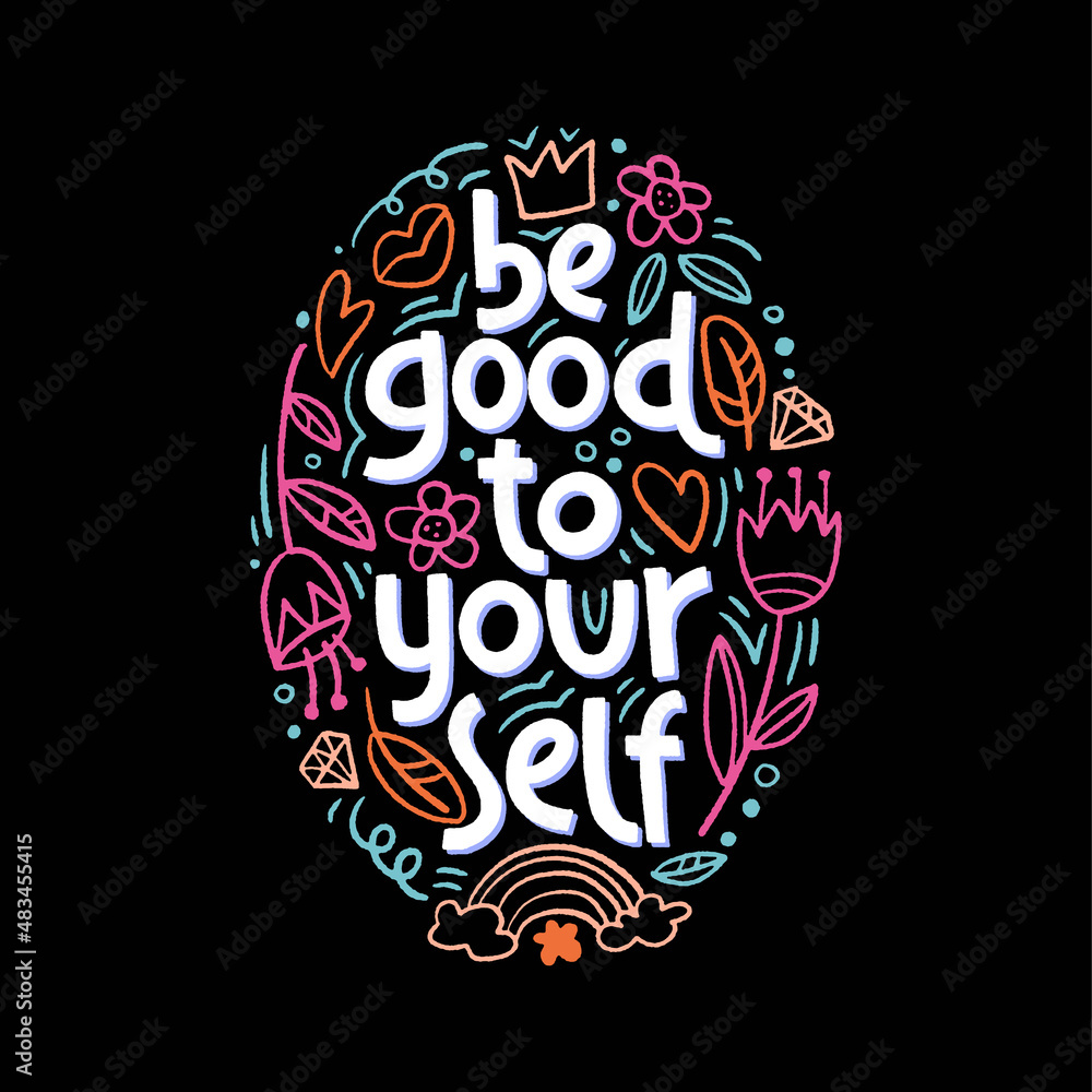 Be good to yourself - hand drawn lettering. Be good to yourself - hand drawn lettering.