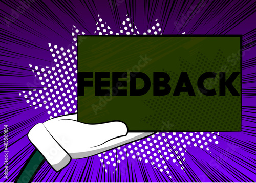 Hand holding up a banner with Feedback text. Showing billboard banner, sign.