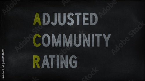  ADJUSTED COMMUNITY RATING (ACR) on chalk board photo