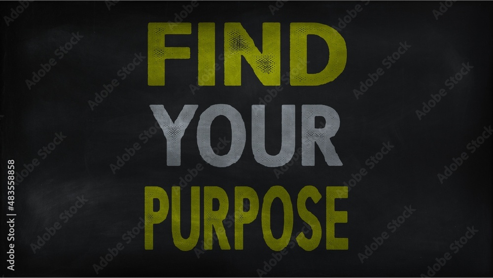 Fototapeta premium Find your purpose on chalk board