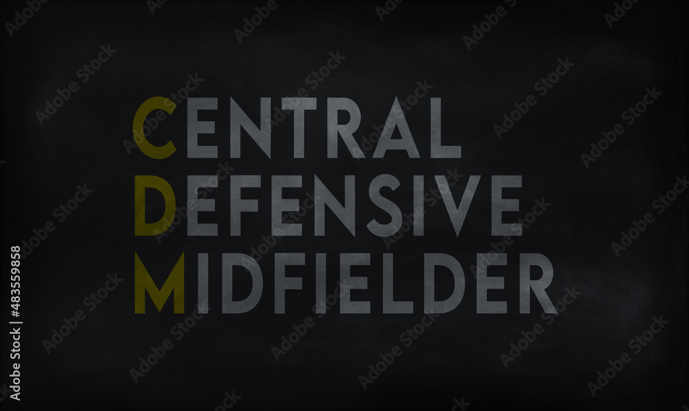 CENTRAL DEFENSIVE MIDFIELDER (CDM) on chalk board CENTRAL DEFENSIVE MIDFIELDER (CDM) on chalk board