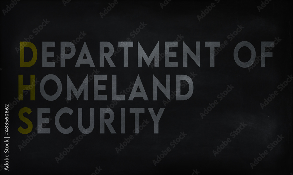 DEPARTMENT OF HOMELAND SECURITY (DHS) on chalk board DEPARTMENT OF HOMELAND SECURITY (DHS) on chalk board