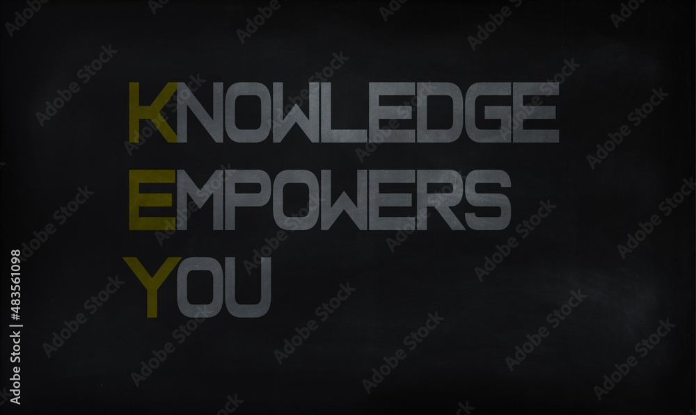 KNOWLEDGE EMPOWERS YOU (KEY) on chalk board KNOWLEDGE EMPOWERS YOU (KEY) on chalk board