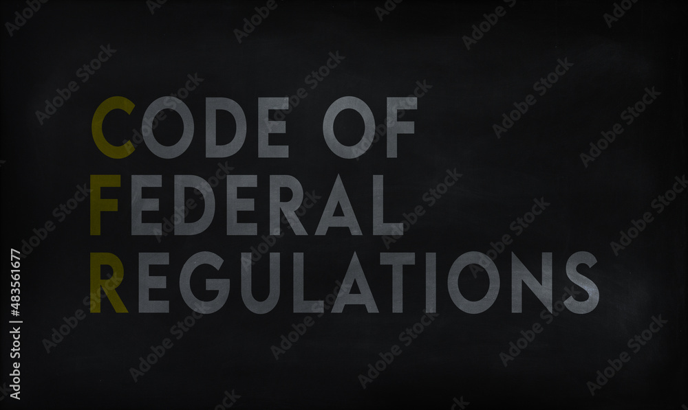 CODE OF FEDERAL REGULATION (CFR) on chalk board CODE OF FEDERAL REGULATION (CFR) on chalk board