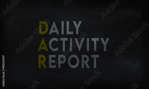 DAILY ACTIVITY REPORT (DAR) on chalk board 
