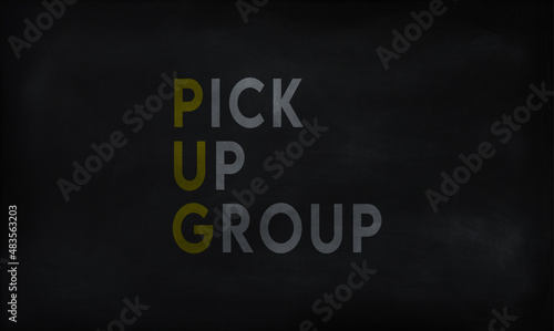 PICK UP GROUP (PUG) on chalk board 