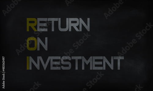 RETURN ON INVESTMENT (ROI) on chalk board
