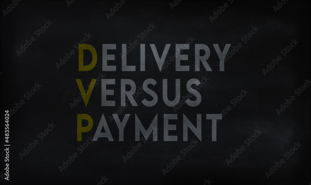 DELIVERY VERSUS PAYMENT (DVP) on chalk board DELIVERY VERSUS PAYMENT (DVP) on chalk board